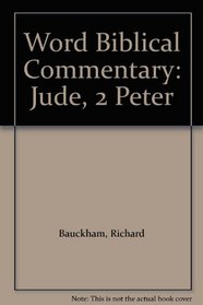 Word Biblical Commentary: Jude, 2 Peter