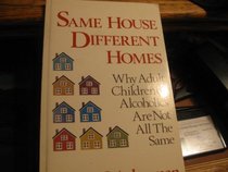 Same House, Different Homes: Why Adult Children of Alcoholics Are Not All the Same