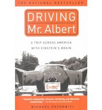 Driving Mr. Albert: A Trip Across America with Einstein's Brain