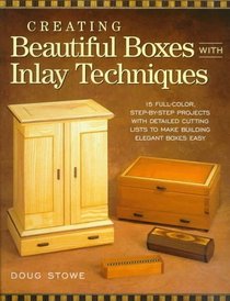 Creating Beautiful Boxes With Inlay Techniques