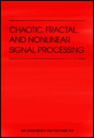 Chaotic Fractal and Nonlinear Signal Processing: Conference Proceedings 375 (AIP Conference Proceedings)