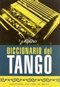 Diccionario Del Tango/ Dictionary of tango (Spanish Edition)