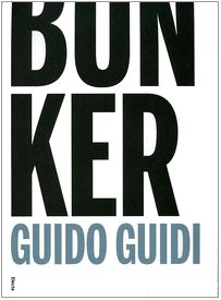 Guido Guidi: Bunker (English and Italian Edition)