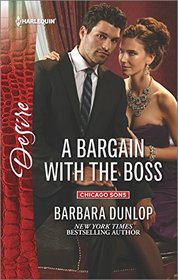 A Bargain with the Boss (Chicago Sons, Bk 3) (Harlequin Desire, No 2440)