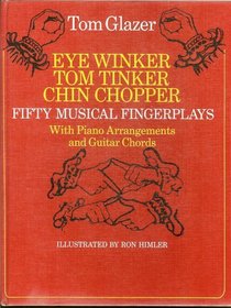 Eye Winker, Tom Tinker, Chin Chopper : A Collection of Musical Finger Plays