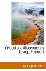 Critical and Miscellaneous Essays, Volume II