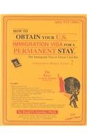 How to Obtain Your U.S. Immigration Visa for a Permanent Stay: The Immigrant Visa or Green Card Kit (Immigration Manual Volume 2)