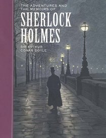 The Adventures and the Memoirs of Sherlock Holmes (Unabridged Classics)