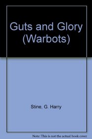 Guts and Glory (Warbots #10)