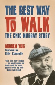 The Best Way to Walk: The Chic Murray Story