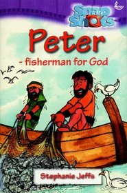 Peter - Fisherman For God (Snapshots)