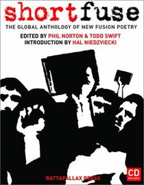 Short Fuse: The Global Anthology of New Fusion Poetry