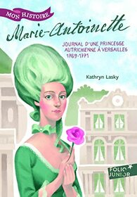 Marie-Antoinette: Princesse autrichienne  Versailles, 1769-1771