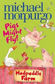 Pigs Might Fly! (Mudpuddle Farm)