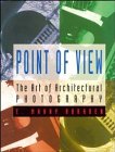 Point of View: The Art of Architectural Photography
