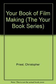 Your Book of Film-Making (The Your Book Series)