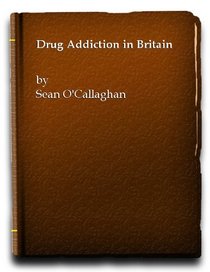 Drug Addiction in Britain