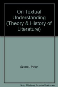 On Textual Understanding (Theory & History of Literature)