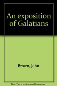 An exposition of Galatians