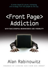 Front Page Addiction: Why Successful Businesses Use Visibility