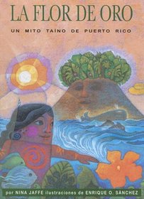Flor De Oro: Un Mito Taino De Puerto Rico