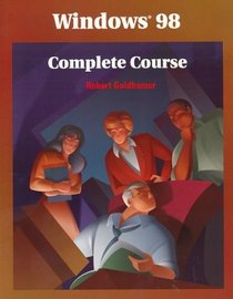 Windows 98 Complete Course: Student Edition
