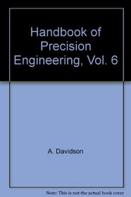 Handbook of Precision Engineering, Vol. 6 : Mechanical Design Applications