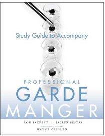 Professional Garde Manger, Study Guide: A Comprehensive Guide to Cold Food Preparation