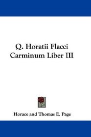 Q. Horatii Flacci Carminum Liber III (Latin Edition)