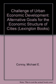 The challenge of urban economic development: Goals, possibilities, and policies for improving the economic structure of cities