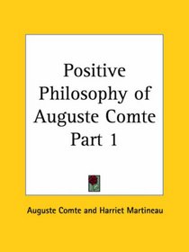 Positive Philosophy of Auguste Comte, Part 1