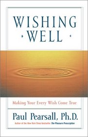 Wishing Well : Making Your Every Wish Come True