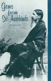 Gems from Sri Aurobindo, 2nd Series