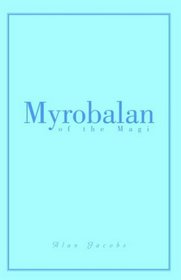 Myrobalan Of The Magi