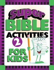 Super Bible Activities for Kids 2 (Super Bible Activity Books for Kids)