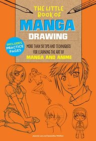 The Little Book of Manga Drawing: More than 50 tips and techniques for learning the art of manga and anime (Volume 3) (The Little Book of ..., 3)