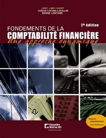 Fondements de la comptabilite financiere, 2e edition Une approche dynamique