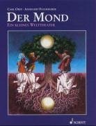 Der Mond. Ein kleines Welttheater. ( Ab 6 J.).