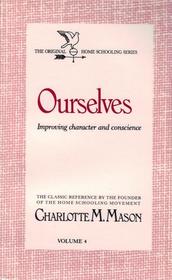 Ourselves (Original Home Schooling Series volume 4); Improving character and conscience