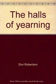 The halls of yearning: An indictment of formal education, a manifesto of student liberation (Canfield colophon books, CN 501)