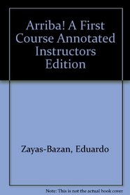 Arriba! A First Course Annotated Instructors Edition
