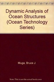 Dynamic Analysis of Ocean Structures (Ocean Technology Series)