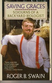 Saving Graces: Sojourns of a Backyard Biologist (Saving Graces)