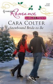 Snowbound Bride-to-Be (Harlequin Romance, No 4137) (Larger Print)