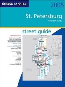 Rand Mcnally St. Petersburg, Pinellas County, Florida 2005: Street Guide (Rand McNally Street Guides)