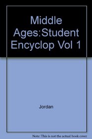 The Middle Ages Vol. 1: An Encyclopedia for Students: 1