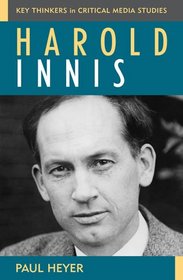 Harold Innis (Critical Media Studies)