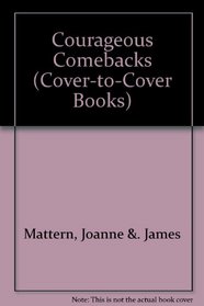 Courageous Comebacks: Athletes Who Defied The Odds (Cover-to-Cover Books)
