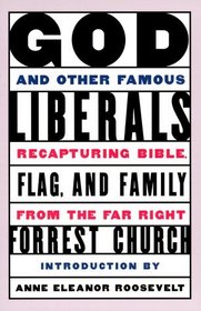 God and Other Famous Liberals: Recapturing Bible, Flag, and Family from the Far Right