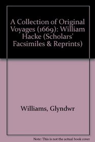 A Collection of Original Voyages (1669): William Hacke (Scholars' Facsimiles & Reprints)